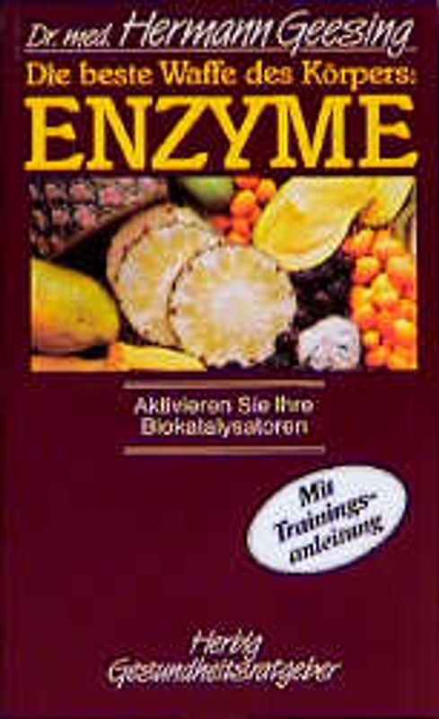 Enzyme. Die beste Waffe des Körpers. Aktivieren Sie Ihre Biokatalysatoren. Mit Trainingsanleitungen