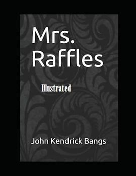 Mrs. Raffles Illustrated