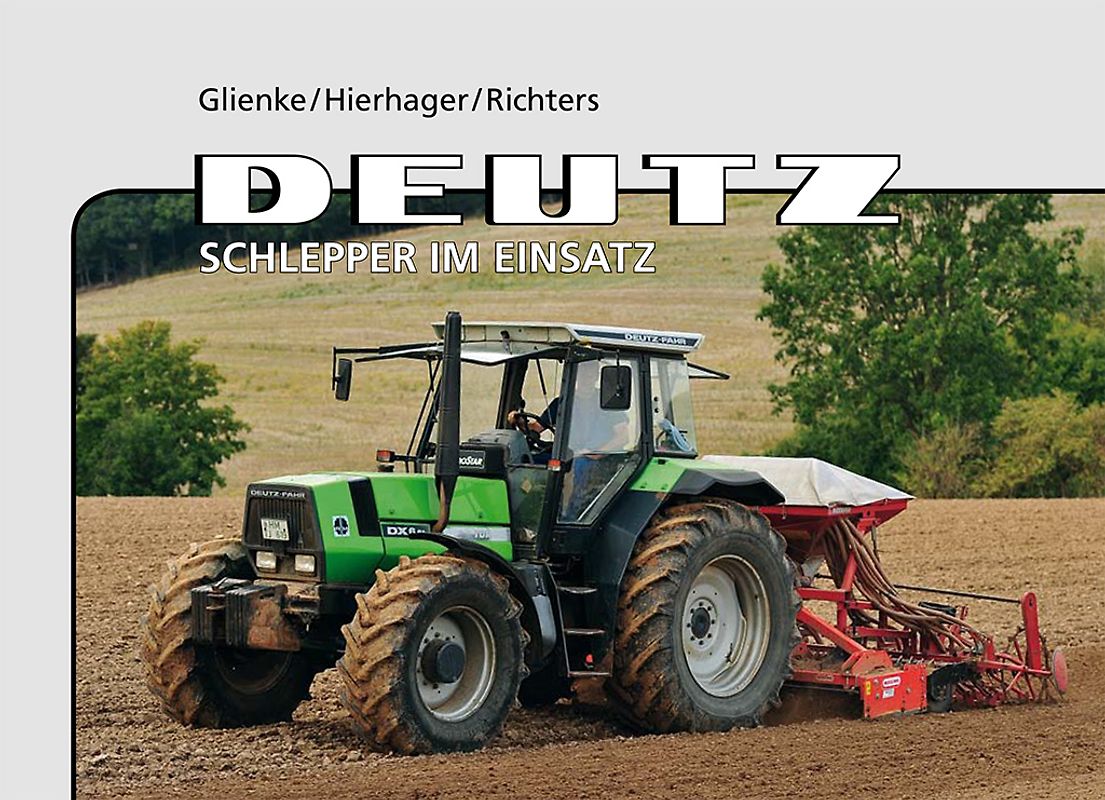 Deutz – Schlepper im Einsatz