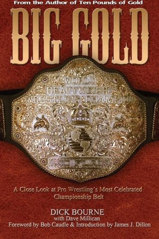 Big Gold: A Close Look at Pro Wrestling's Most Celebrated Championship Belt