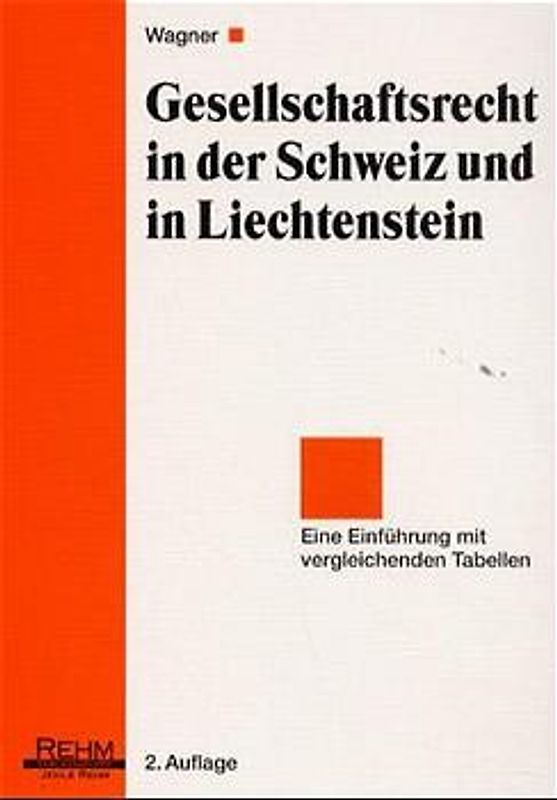 Gesellschaftsrecht in der Schweiz und in Liechtenstein. Eine Einführung mit vergleichenden Tabellen