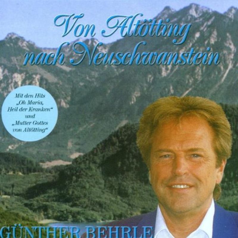 Günther Behrle - Von Altötting Nach Neuschwanst