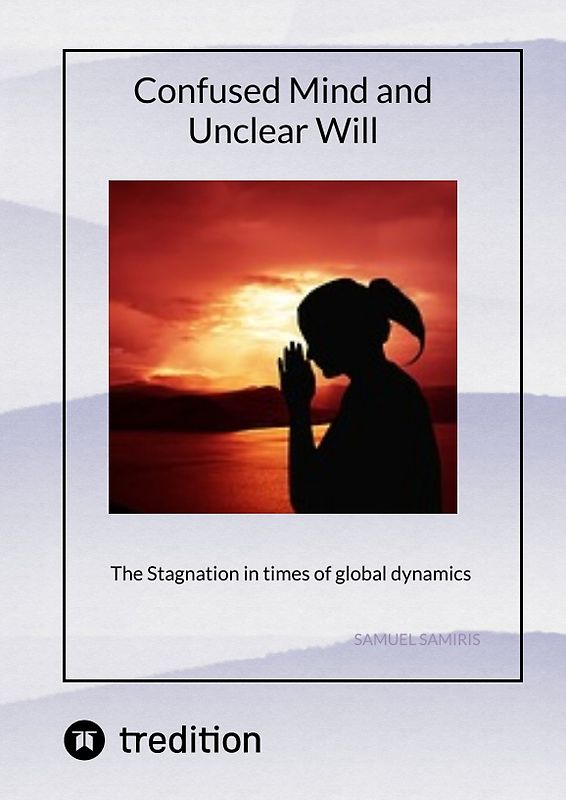 Confused Mind and Unclear Will