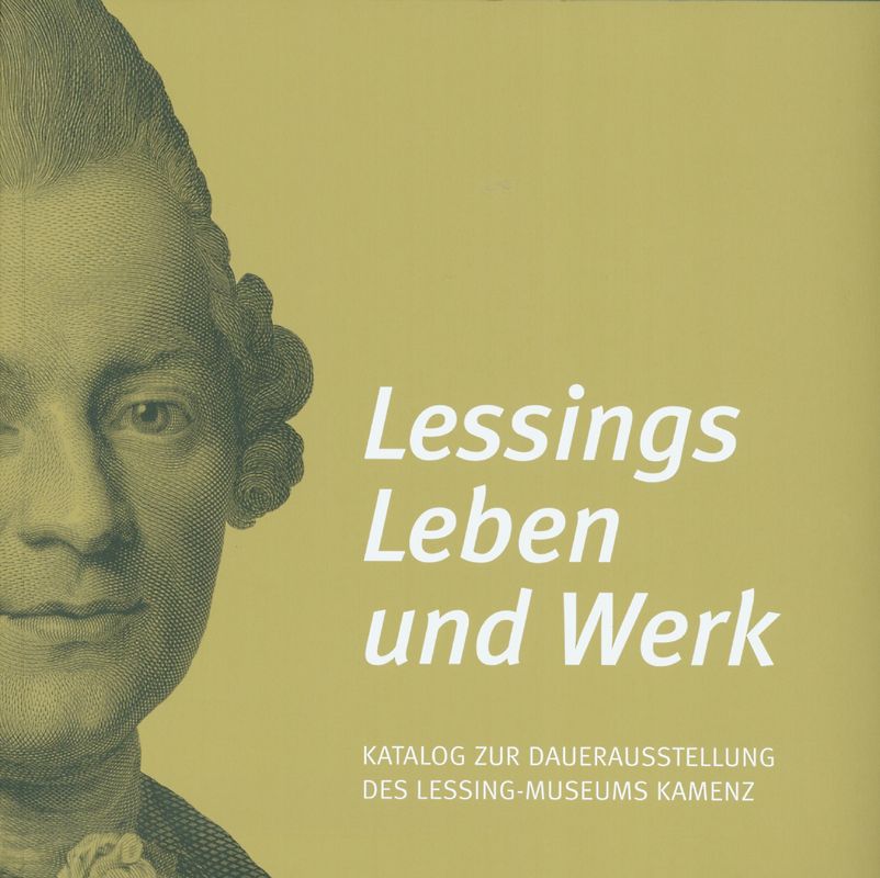 Ausstellungskataloge des Lessing-Museums Kamenz / Lessings Leben und Werk