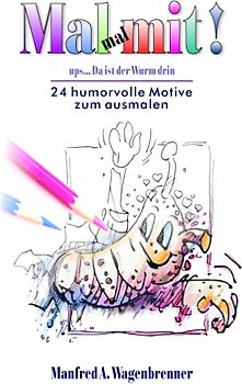 Mal mal mit! ups... Da ist der Wurm drin