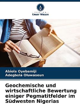 Geochemische und wirtschaftliche Bewertung einiger Pegmatitfelder im Südwesten Nigerias