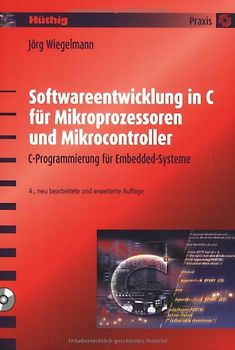 Softwareentwicklung in C für Mikroprozessoren und Mikrocontroller. C-Programmierung für Embedded-Systeme