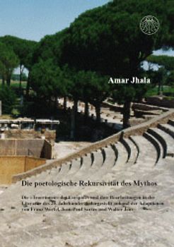 Die poetologische Rekursivität des Mythos