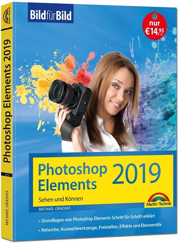 PhotoShop Elements 2019 - Bild für Bild erklärt - komplett in Farbe