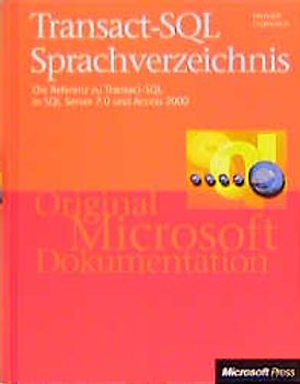 Transact-SQL Sprachverzeichnis. Die Referenz zu Transact-SQL in SQL Server 7.0 und Access 2000