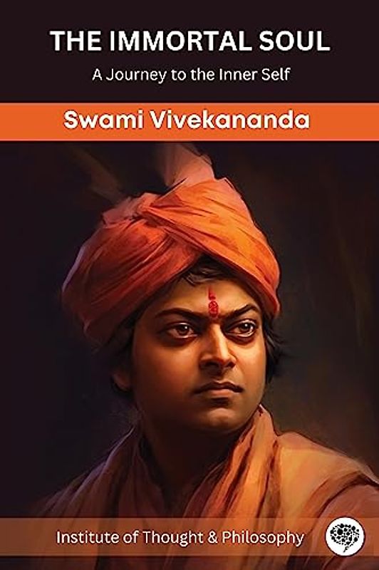 The Immortal Soul: A Journey to the Inner Self (by ITP Press)