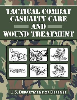 Tactical Combat Casualty Care and Wound Treatment - Department of Defense