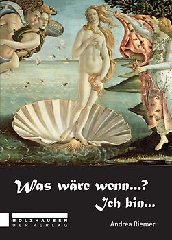 Was wäre wenn ...? Ich bin ...