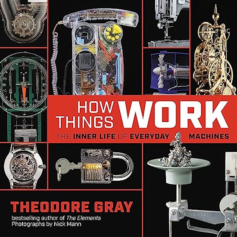 How Things Work: The Inner Life of Everyday Machines