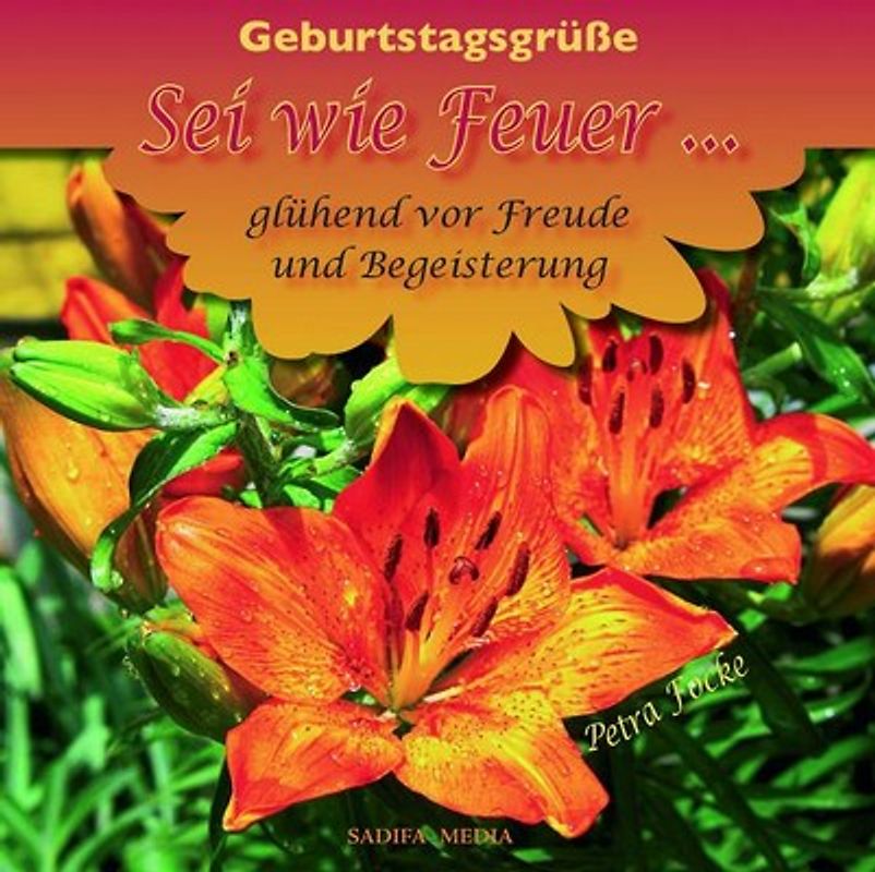 Geburtstagsgrüße - Sei wie Feuer... glühend vor Freude und Begeisterung - Nr. 425