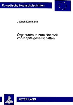 Organuntreue zum Nachteil von Kapitalgesellschaften