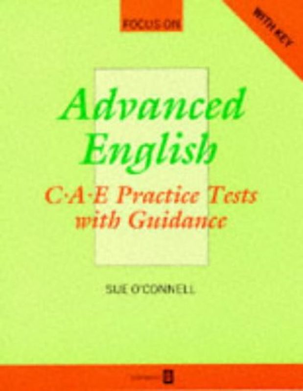 Focus on Advanced English CAE. Practice Tests