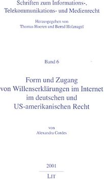 Form und Zugang von Willenserklärungen im Internet im deutschen und US-amerikanischen Recht