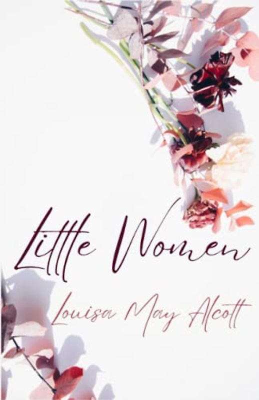 Little Women: Classic 1868 Domestic Novel (Annotated)