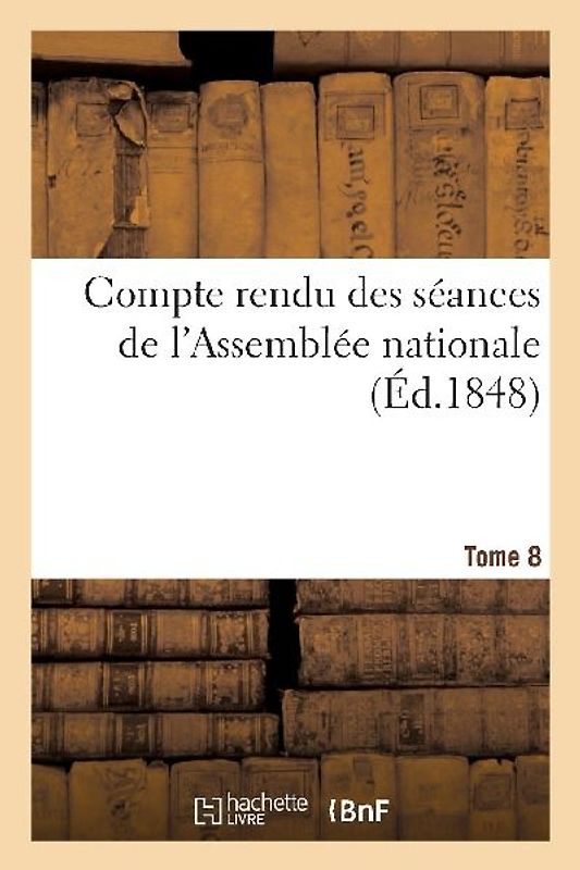 Compte Rendu Des Séances de l'Assemblée Nationale