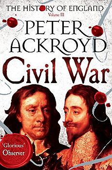 Civil War: The History of England Volume III (The History of England, 3, Band 3)