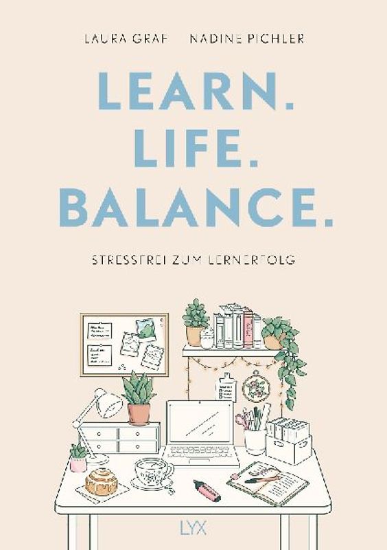 Learn. Life. Balance. - Stressfrei zum Lernerfolg