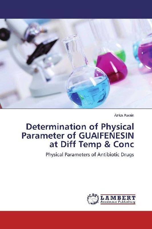 Determination of Physical Parameter of GUAIFENESIN at Diff Temp & Conc
