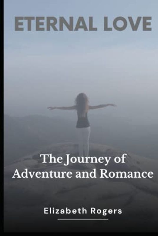 Eternal Love: A Journey of Adventure and Romance