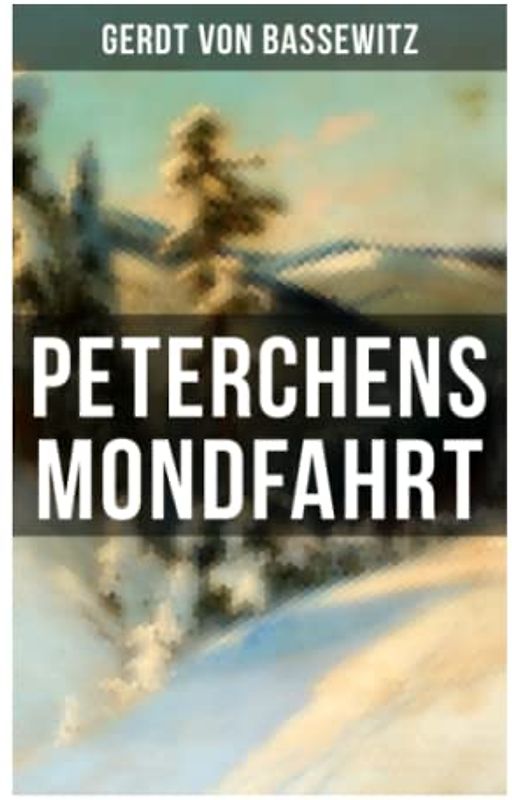 Peterchens Mondfahrt: Illustrierte Ausgabe des beliebten Kinderbuch-Klassikers