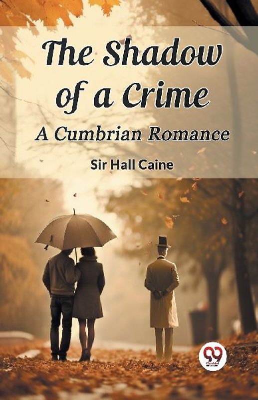 The Shadow of a Crime A Cumbrian Romance