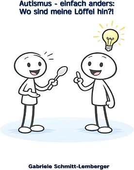 Autismus - einfach anders: Wo sind meine Löffel hin?!