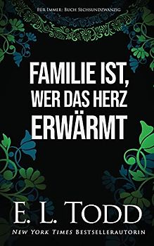 Familie ist, wer das Herz erwärmt (Für Immer, Band 26)