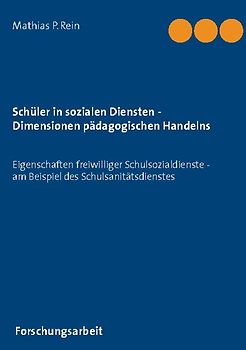 Schüler in sozialen Diensten - Dimensionen pädagogischen Handelns