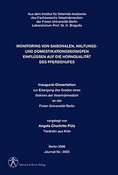 Monitoring von saisonalen, haltungs- und domestikationsbedingten Einflüssen auf die Hornqualität des Pferdehufes