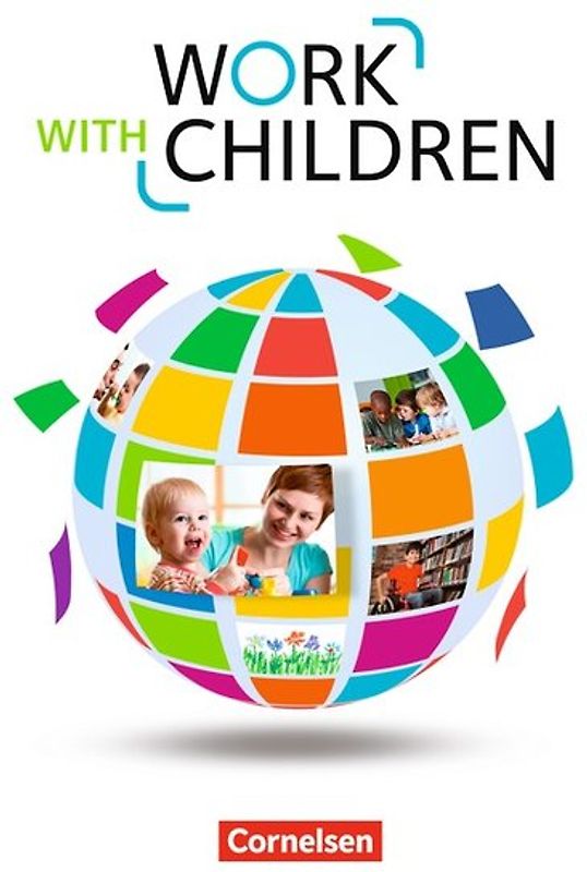 Work with Children - Englisch für Kinderpflege und Sozialpädagogische Assistenz - A2/B1