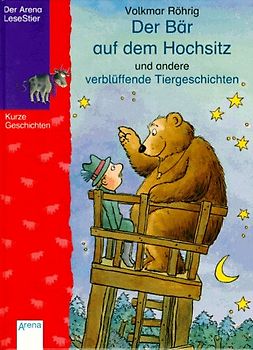 Der Bär auf dem Hochsitz und andere verblüffende Tiergeschichten
