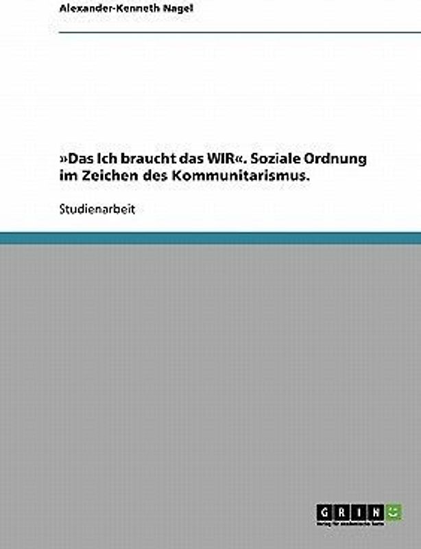 'Das Ich braucht das WIR'. Soziale Ordnung im Zeichen des Kommunitarismus.