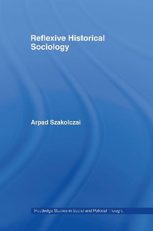 Reflexive Historical Sociology