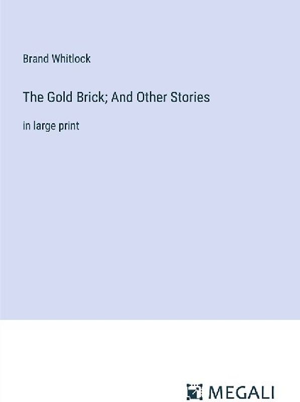 The Gold Brick; And Other Stories