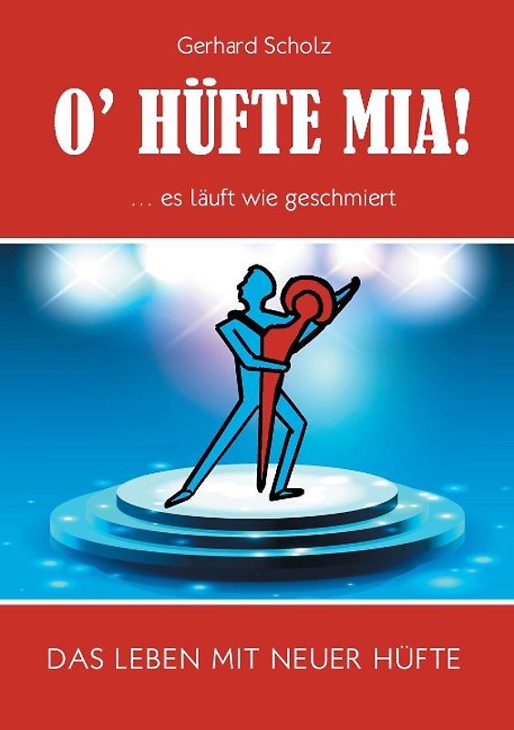 O’Hüfte mia ... Es läuft wie geschmiert