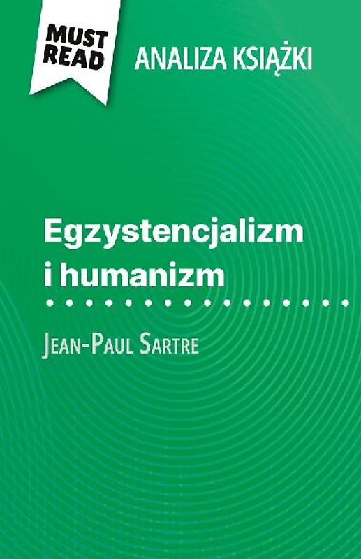 Egzystencjalizm i humanizm ksi¿¿ka Jean-Paul Sartre (Analiza ksi¿¿ki)