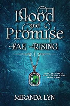 Blood and Promise (Fae Rising, Band 1)