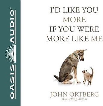 I'd Like You More If You Were More Like Me (Library Edition): Getting Real about Getting Close