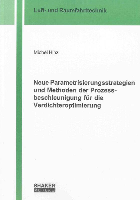 Neue Parametrisierungsstrategien und Methoden der Prozessbeschleunigung für die Verdichteroptimierung