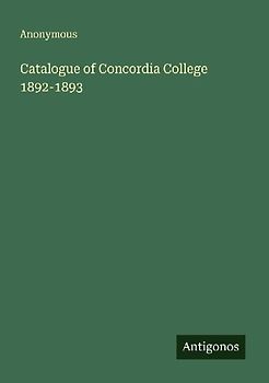 Catalogue of Concordia College 1892-1893