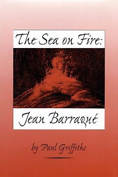 The Sea on Fire: Jean Barraqué