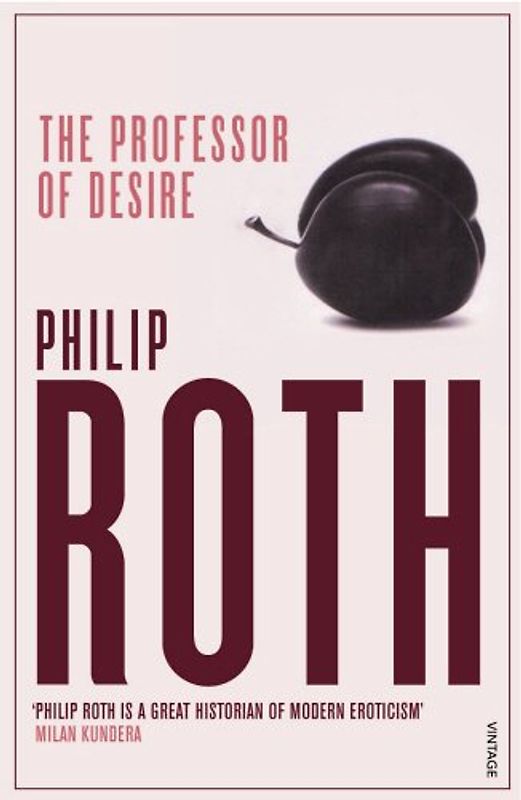 The Professor Of Desire - Roth, Philip