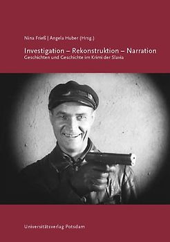 Investigation – Rekonstruktion – Narration