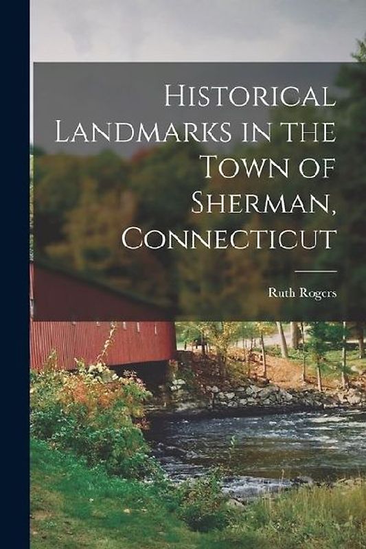 Historical Landmarks in the Town of Sherman, Connecticut
