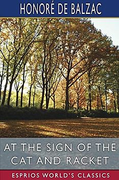 At the Sign of the Cat and Racket (Esprios Classics): Translated by Clara Bell